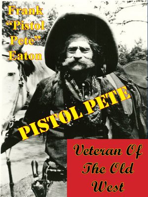 cover image of Pistol Pete, Veteran of the Old West